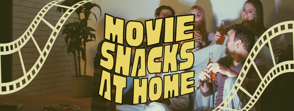 The 7 Best Movie Night Snacks At Home